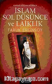 İslam Sol Düşünce ve Laiklik <br /> Kur'an'ı Soldan Okumak-II