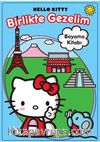 Hello Kitty / Birlikte Gezelim Boyama Kitabı