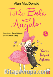 Tatlı Bela Angela / Yavru Köpek Aşkına!
