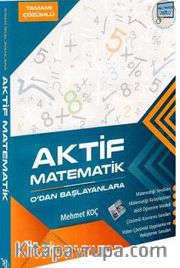 Aktif Matematik Sıfırdan Başlayanlara Tamamı Çözümlü