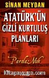 Atatürk'ün Gizli Kurtuluş Planları-Parola: Nuh