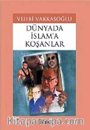 Dünyada İslam'a Koşanlar