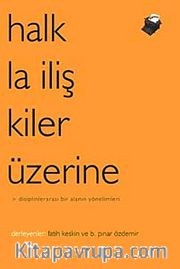Halkla İlişkiler Üzerine <br /> Disiplinlerarası Bir Alanın Yönelimleri