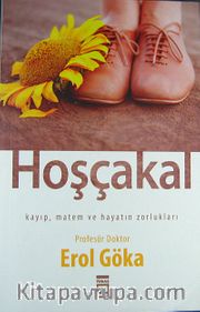 Hoşçakal <br /> Kayıp, Matem ve Hayatın Zorlukları