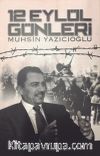12 Eylül Günleri Muhsin Yazıcıoğlu