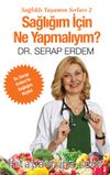 Sağlığım için Ne Yapmalıyım? & Sağlıklı Yaşamın Sırları 2
