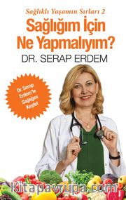 Sağlığım için Ne Yapmalıyım? <br /> Sağlıklı Yaşamın Sırları 2