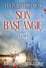 Son Başlangıç <br /> 13 Vakti