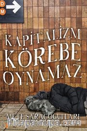 Kapitalizm Körebe Oynamaz
