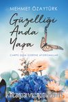 Güzelliği Anda Yaşa & Carpe Diem Üzerine Aforizmalar