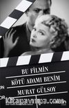Bu Filmin Kötü Adamı Benim