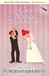 Aklınız Varsa Evlenmeyin