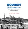 Bodrum - Halikarnasos & Tarihi, Sosyal ve İktisadi Yönleri ile Havaları ve Düğünleri