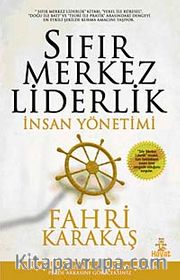 Sıfır Merkez Liderlik <br /> İnsan Yönetimi