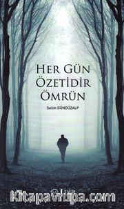 Her Gün Özetidir Ömrün