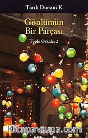 Gönlümün Bir Parçası <br /> Toplu Öyküler-2