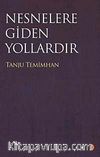 Nesneler Gidilen Yollardır