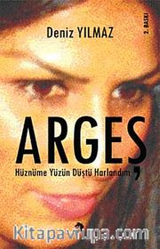 Argeş <br /> Hüznüme Yüzün Düştü Harlandım