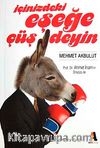 İçinizdeki Eşeğe Çüş Deyin!