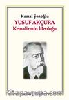 Yusuf Akçura Kemalizmin İdeoloğu