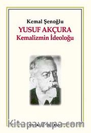 Yusuf Akçura Kemalizmin İdeoloğu