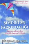 Şimdiki An Farkındalığı Basit ve Adım Adım Şimdide Yaşama Rehberi