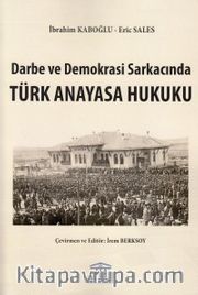 Darbe ve Demokrasi Sarkacında Türk Anayasa Hukuku