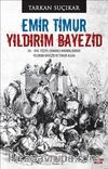Emir Timur Yıldırım Bayezid & XV. - XVII. Yüzyıl Osmanlı Kroniklerinde Yıldırım Bayezid ve Timur Algısı