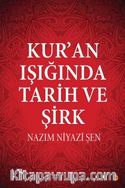 Kur’an Işığında Tarih ve Şirk