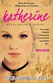 Katherine <br /> Şövalyelerin Kadını