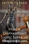Hukuk Dünyasından İlginç Sayfalar