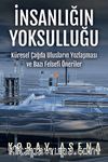 İnsanlığın Yoksulluğu & Küresel Çağda Ulusların Yozlaşması ve Bazı Felsefi Öneriler