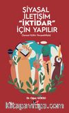 Siyasal İletişim İktidar İçin Yapılır 