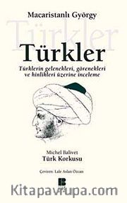 Türkler <br /> Türklerin Gelenekleri, Görenekleri ve Hinlikleri Üzerine İnceleme