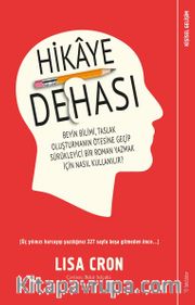 Hikaye Dehası <br /> Beyin Bilimi, Taslak Oluşturmanın Ötesine Geçip Sürükleyici Bir Roman Yazmak İçin Nasıl Kullanılır?