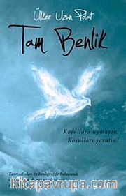 Tam Benlik <br /> Koşullara Uymayın, Koşulları Yaratın