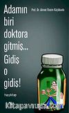 Adamın Biri Doktora Gitmiş… Gidiş O Gidiş!