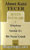 Bütün Oyunları 1 / Köşebaşı-Satılık Ev-Bir Pazar Günü