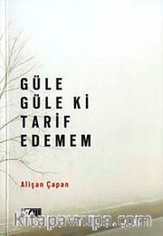Güle Güle ki Tarif Edemem