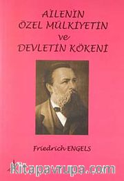 Ailenin Özel Mülkiyetin ve Devletin Kökeni