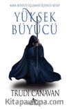 Yüksek Büyücü / Kara Büyücü Üçlemesi - Üçüncü Kitap