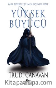 Yüksek Büyücü / Kara Büyücü Üçlemesi - Üçüncü Kitap