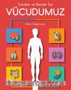 Çocuklar ve Gençler için Vücudumuz