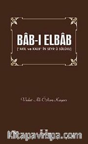 Bab-ı Elbab <br /> Akıl ve Kalb'in Seyr ü Süluku