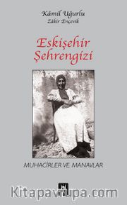 Eskişehir Şehrengizi <br /> Muhacirler ve Manavlar