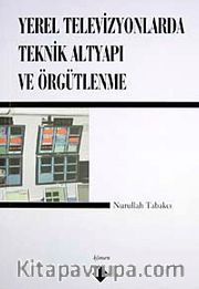 Yerel Televizyonlarda Teknik Altyapı ve Örgütlenme