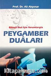 Bilinçli Dua İçin Yorumlarıyla Peygamber Duaları