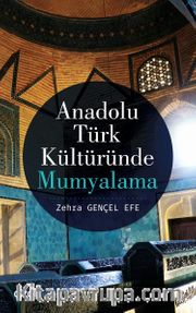 Anadolu Türk Kültüründe Mumyalama