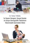 İş Yaşam Dengesi, Sosyal Destek ve Sosyo Demografik Faktörlerin Tükenmişlik Üzerindeki Etkisi