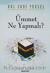 Ümmet Ne Yapmalı?